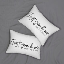 Load image into Gallery viewer, Just You & Me and the Dood, Just you me and dog gift, pillow for couple with Goldendoodle, wedding gift, housewarming gift for couple