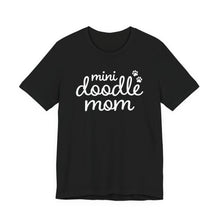 Load image into Gallery viewer, Mini Doodle Mom T-Shirt
