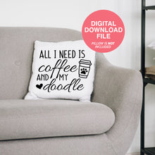 Load image into Gallery viewer, all i need is coffee and my doodle graphic with coffee cup, paw print and heart on gray couch with pink circle that says digital download file
