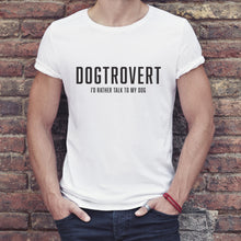 Load image into Gallery viewer, Muscular and fit guy standing against brick wall with hands in his front pocket of blue jeans wearing a white t-shirt that reads: "DOGTROVERT: I'D RATHER TALK TO MY DOG"