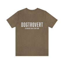 Load image into Gallery viewer, Brown t-shirt that reads in white text, &quot;DOGTROVERT, I&#39;D RATHER TALK TO MY DOG&quot;
