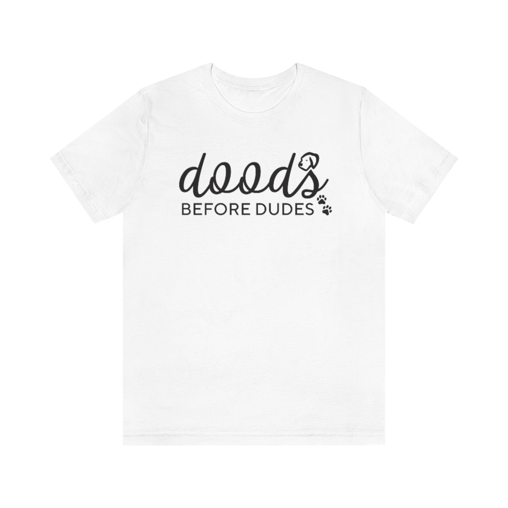 Doods Before Dudes Funny T-shirt