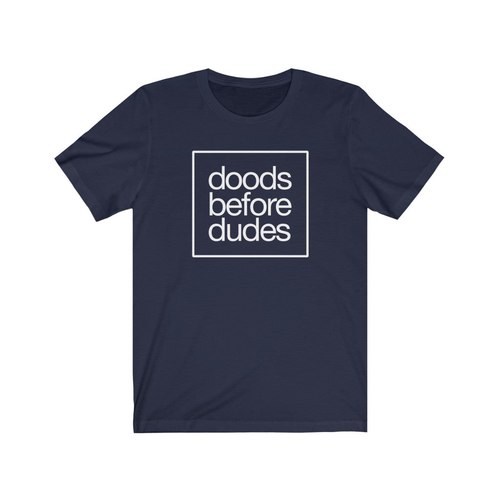 Doods Before Dudes T-shirt