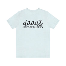 Load image into Gallery viewer, Doods Before Dudes Funny T-shirt
