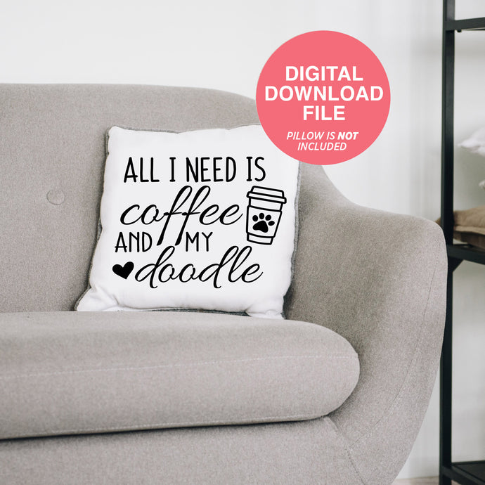 all i need is coffee and my doodle graphic with coffee cup, paw print and heart on gray couch with pink circle that says digital download file