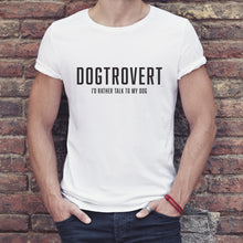 Load image into Gallery viewer, Muscular and fit guy standing against brick wall with hands in his front pocket of blue jeans wearing a white t-shirt that reads: &quot;DOGTROVERT: I&#39;D RATHER TALK TO MY DOG&quot;
