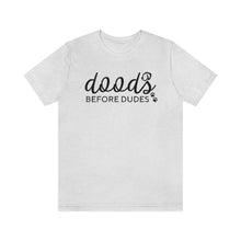 Load image into Gallery viewer, Doods Before Dudes Funny T-shirt

